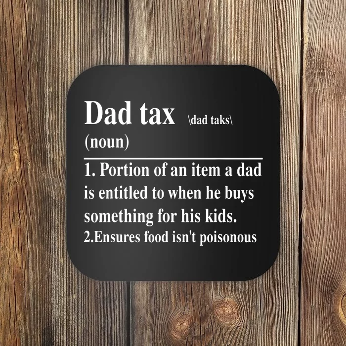 Funny Dad Tax Definition Daddy Fathers Day Coaster