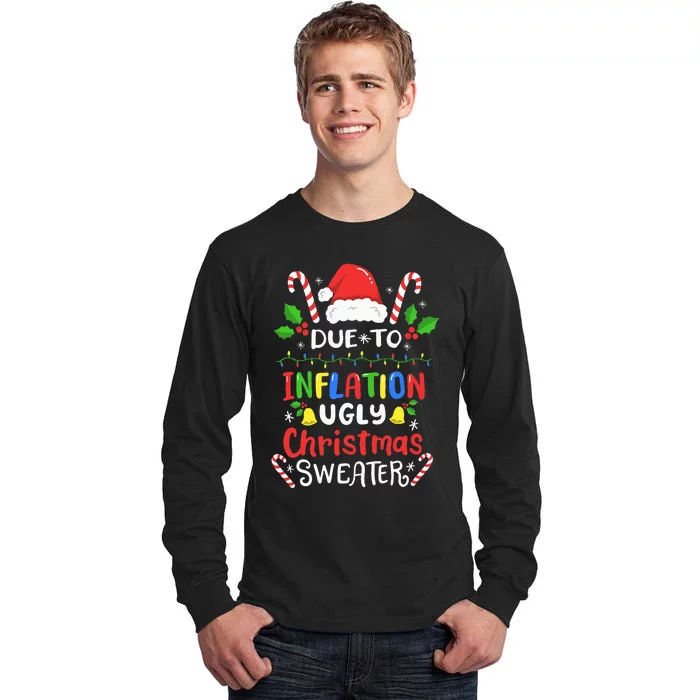 Funny Due to Inflation Ugly Christmas Sweaters Tall Long Sleeve T-Shirt