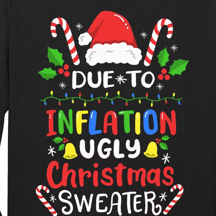 Funny Due to Inflation Ugly Christmas Sweaters Tall Long Sleeve T-Shirt