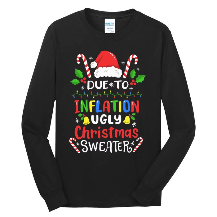 Funny Due to Inflation Ugly Christmas Sweaters Tall Long Sleeve T-Shirt