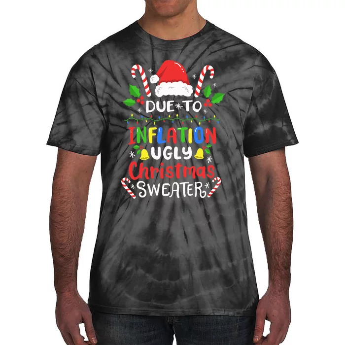 Funny Due to Inflation Ugly Christmas Sweaters Tie-Dye T-Shirt