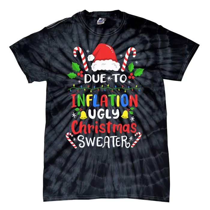 Funny Due to Inflation Ugly Christmas Sweaters Tie-Dye T-Shirt