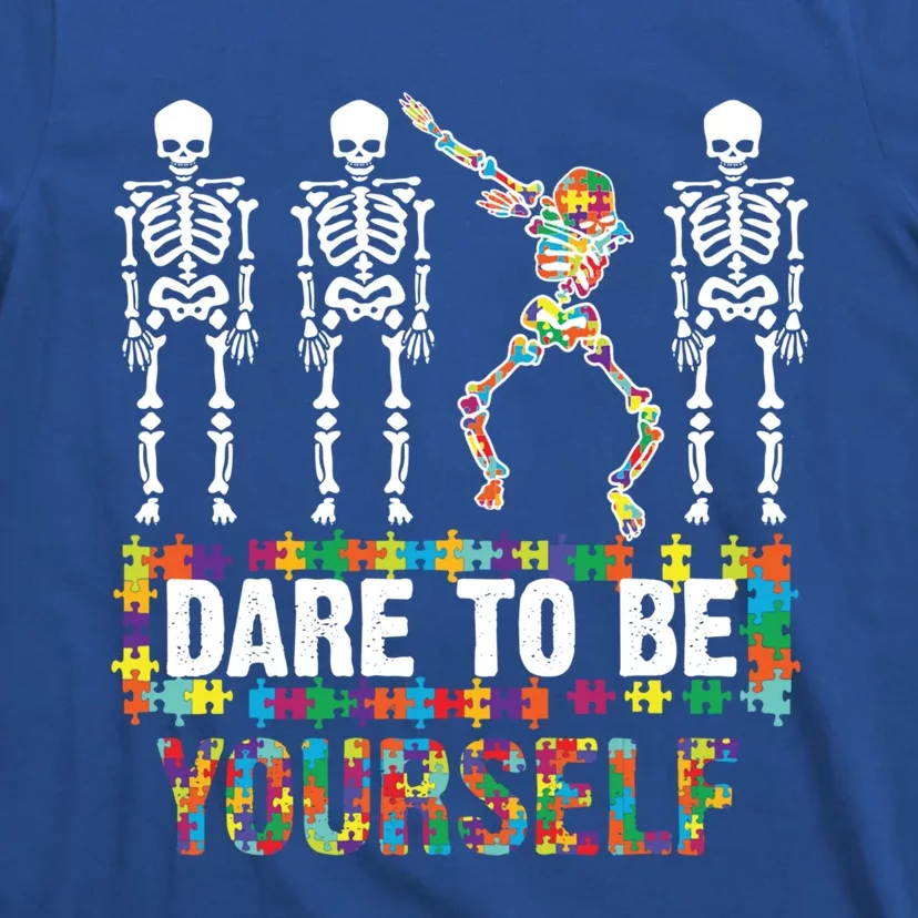 Funny Dare To Be Yourself Cute Autistic Gift Funny Gift T-Shirt