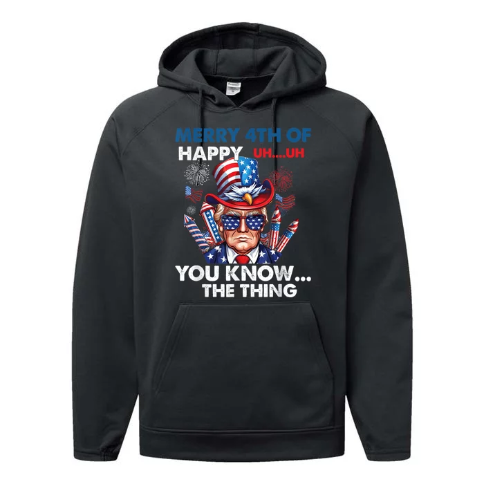 Funny Donald Trump Merry 4th Of You Know The Thing 4th July Performance Fleece Hoodie