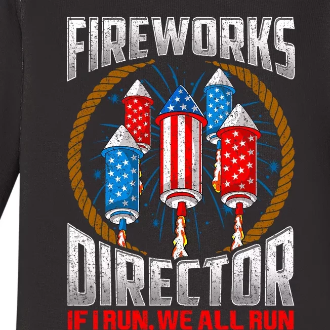 Firework Director Technician I Run You Run 4th Of July Baby Long Sleeve Bodysuit