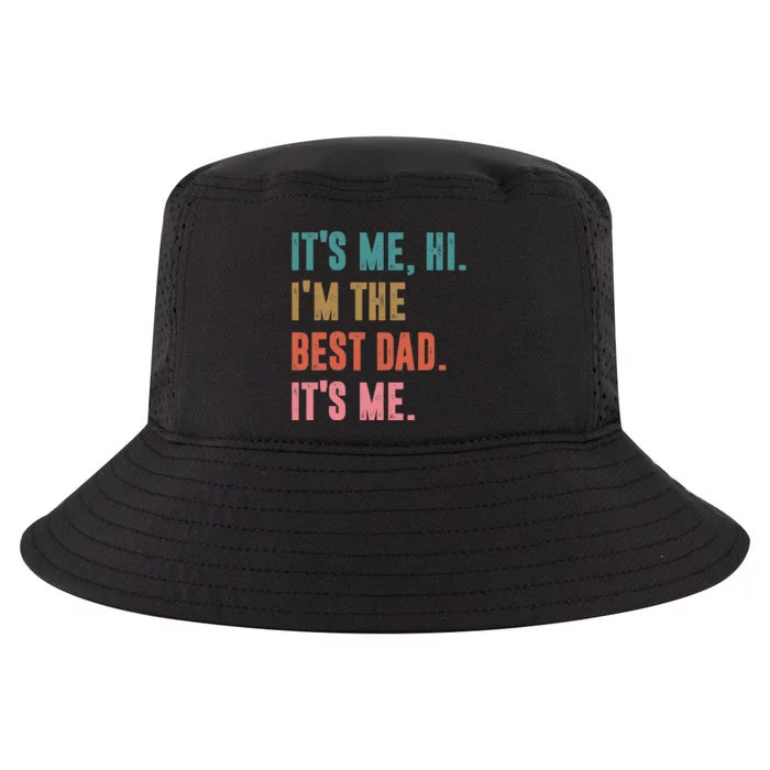 Fathers Day Tee Its Me Hi I'm The Best Dad Its Me Retro Cool Comfort Performance Bucket Hat