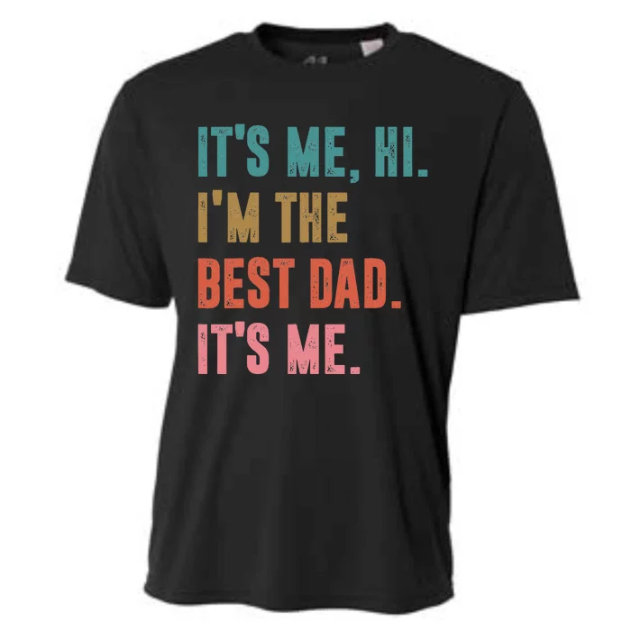 Fathers Day Tee Its Me Hi I'm The Best Dad Its Me Retro Cooling Performance Crew T-Shirt