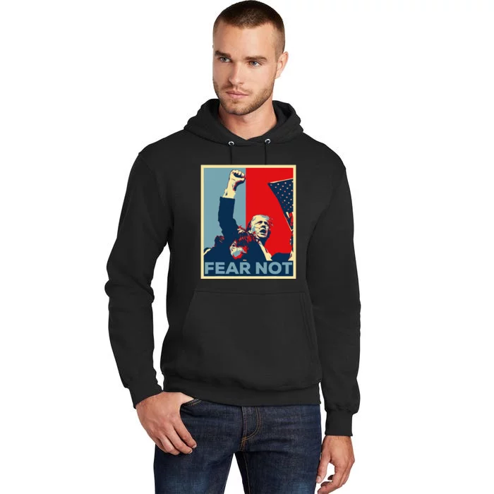 Fist Dumped Trump Fight Poster Trump 2024 Fear Not Tall Hoodie