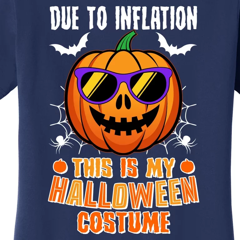 Funny Due To Inflation This Is My Halloween Costume Women's T-Shirt