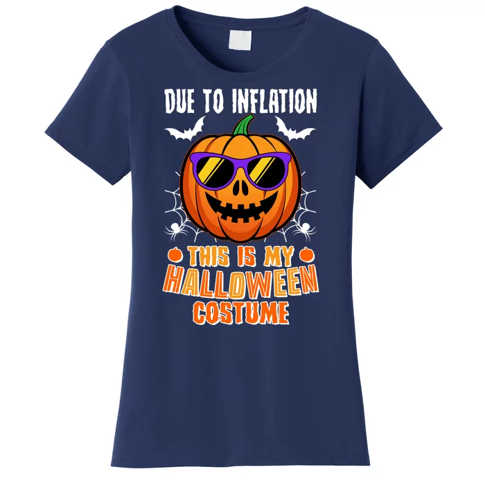 Funny Due To Inflation This Is My Halloween Costume Women's T-Shirt