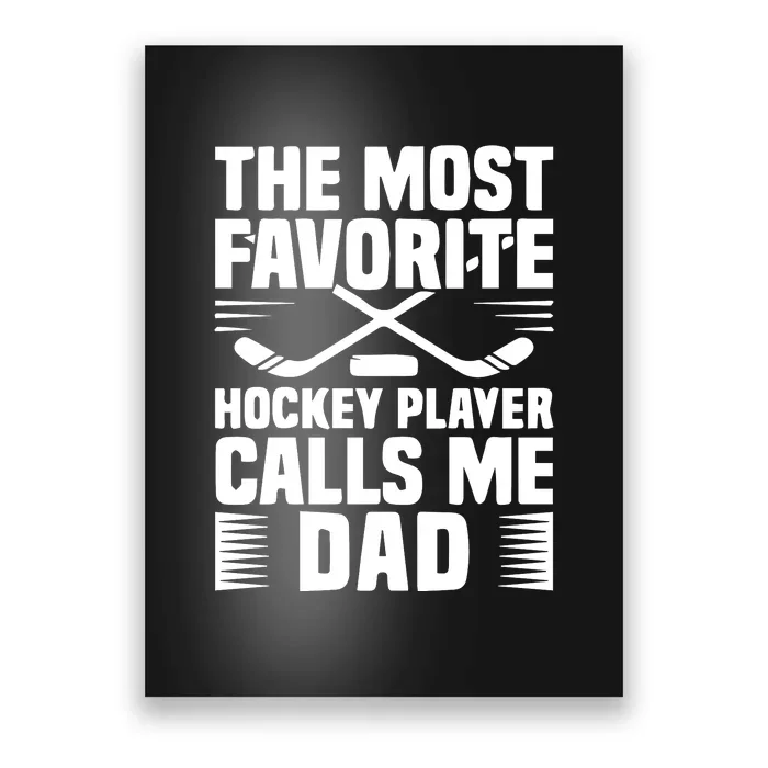 Father's Day The Most Favorite Hockey Player Calls Me Dad Gift Poster