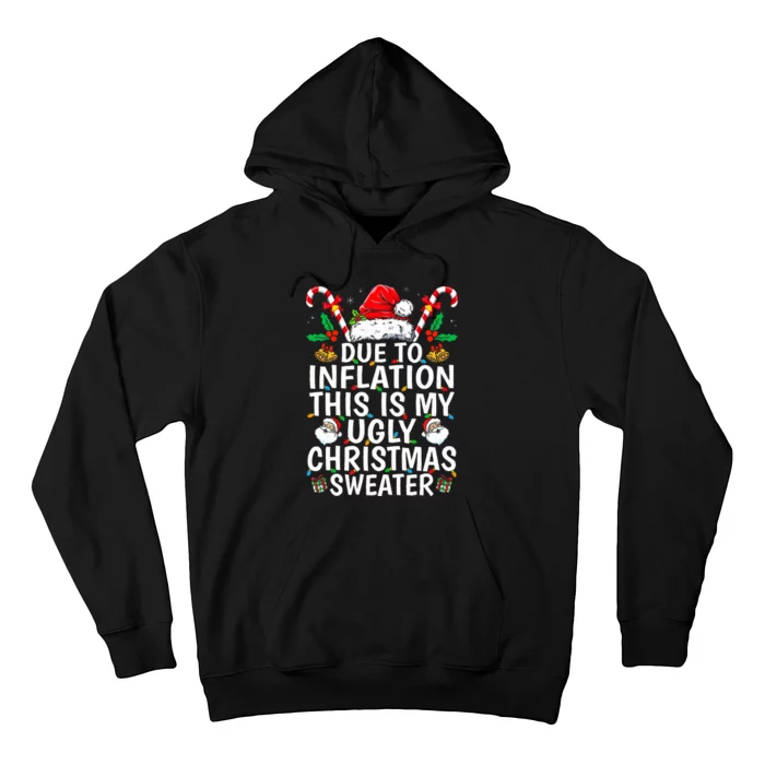 Funny Due to Inflation This is My Ugly Sweater For Christmas Hoodie