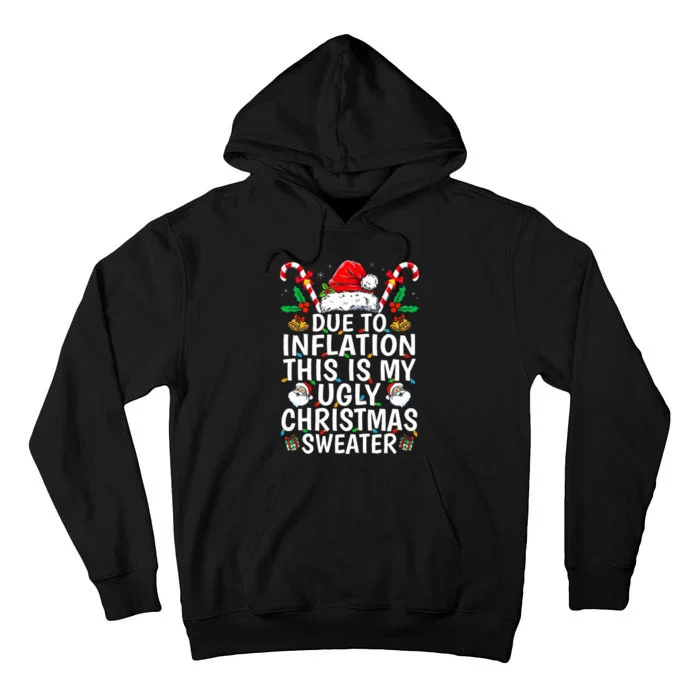 Funny Due to Inflation This is My Ugly Sweater For Christmas Tall Hoodie