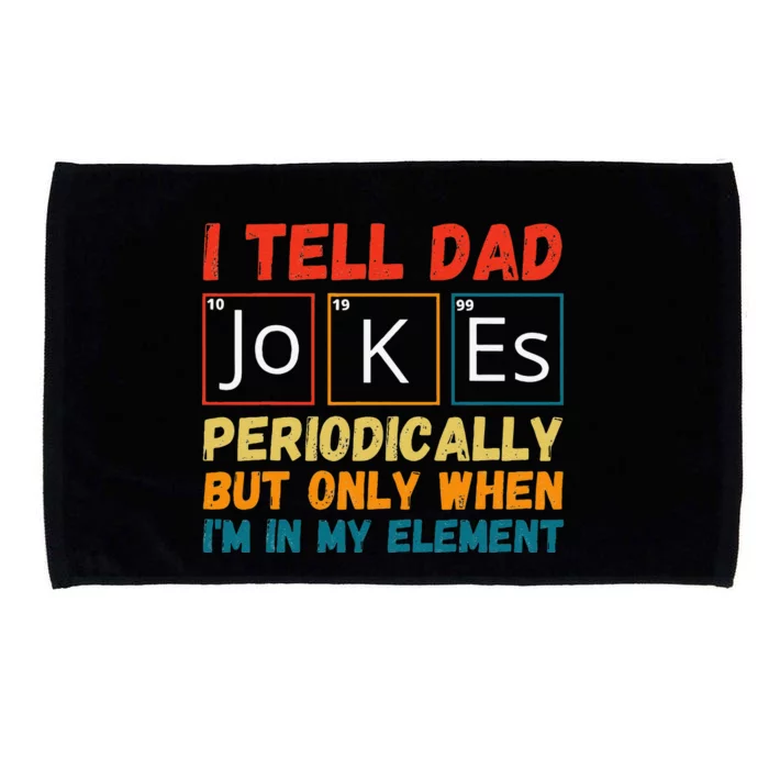 Fathers Day Tee From Wife I Tell Dad Jokes Periodically Microfiber Hand Towel