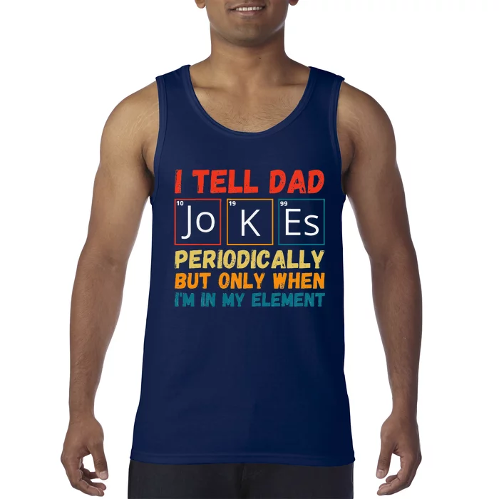 Fathers Day Tee From Wife I Tell Dad Jokes Periodically Tank Top