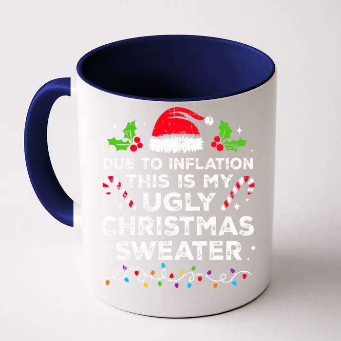 Funny Due to Inflation This is My Ugly Sweater For Christmas Front & Back Coffee Mug