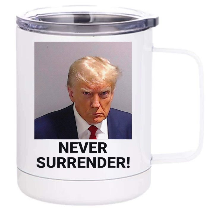 Funny Donald Trump Never Surrender Front & Back 12oz Stainless Steel Tumbler Cup