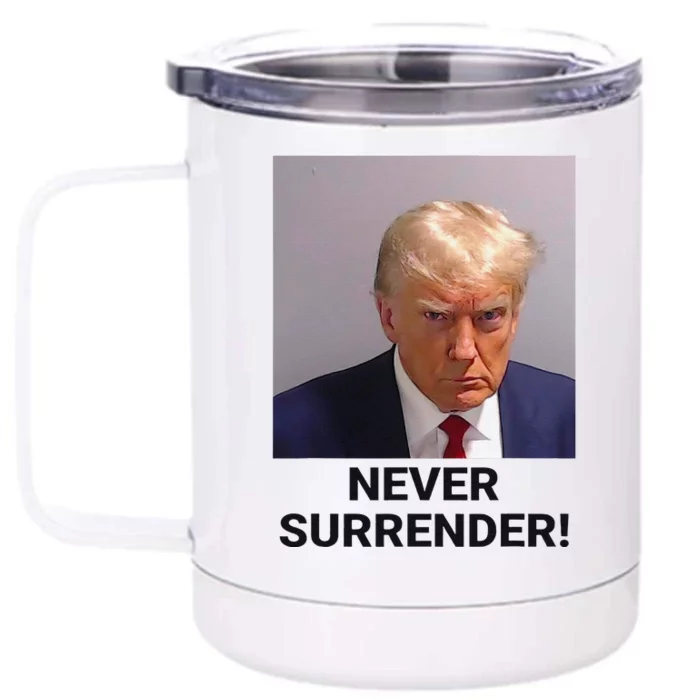 Funny Donald Trump Never Surrender Front & Back 12oz Stainless Steel Tumbler Cup