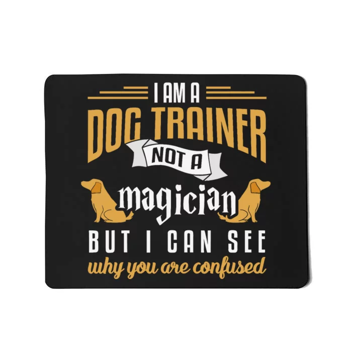 Funny Dog Trainer Humor Dog Training Gift Mousepad