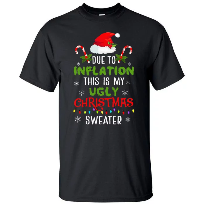 Funny Due to Inflation Ugly Christmas Sweaters Tall T-Shirt