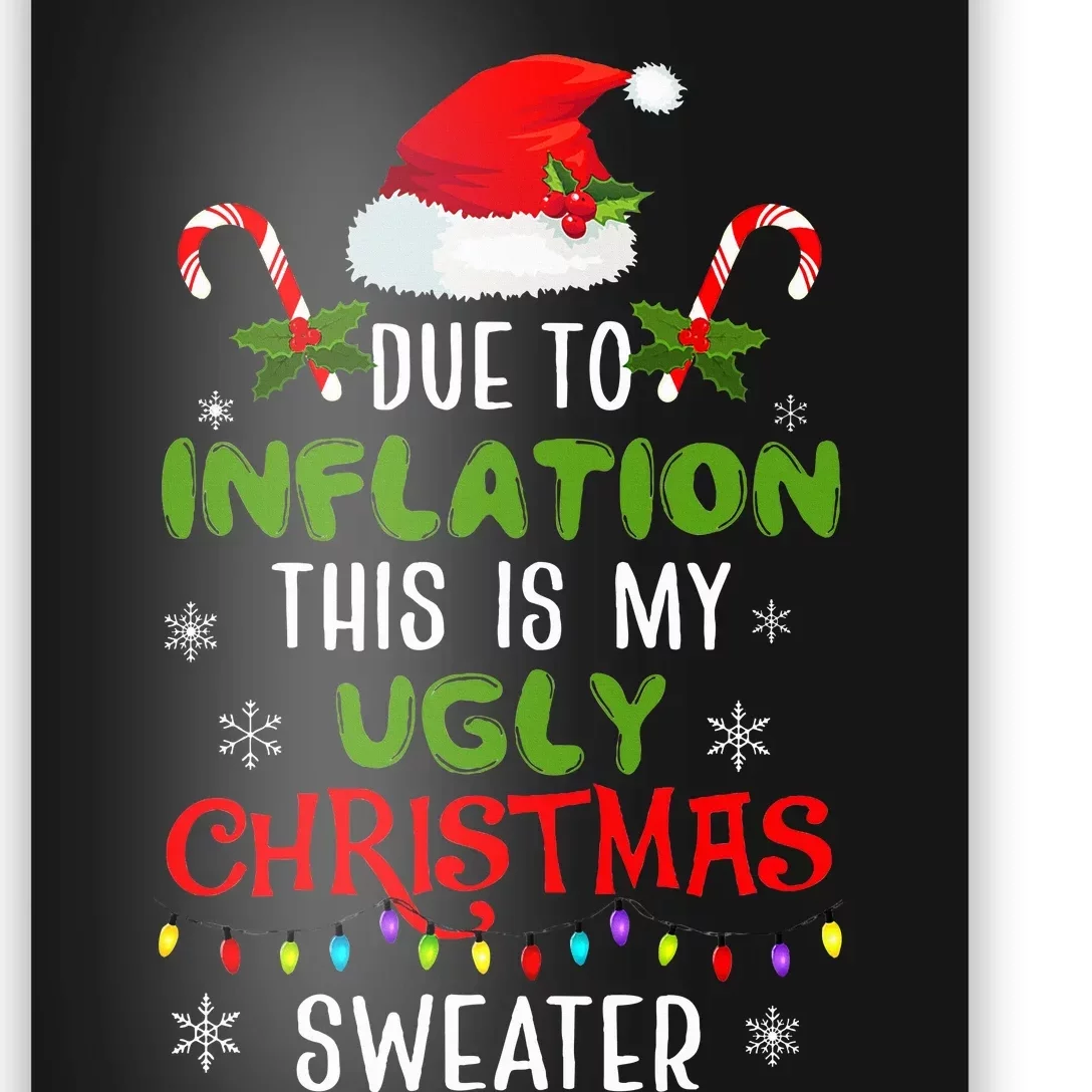 Funny Due to Inflation Ugly Christmas Sweaters Poster