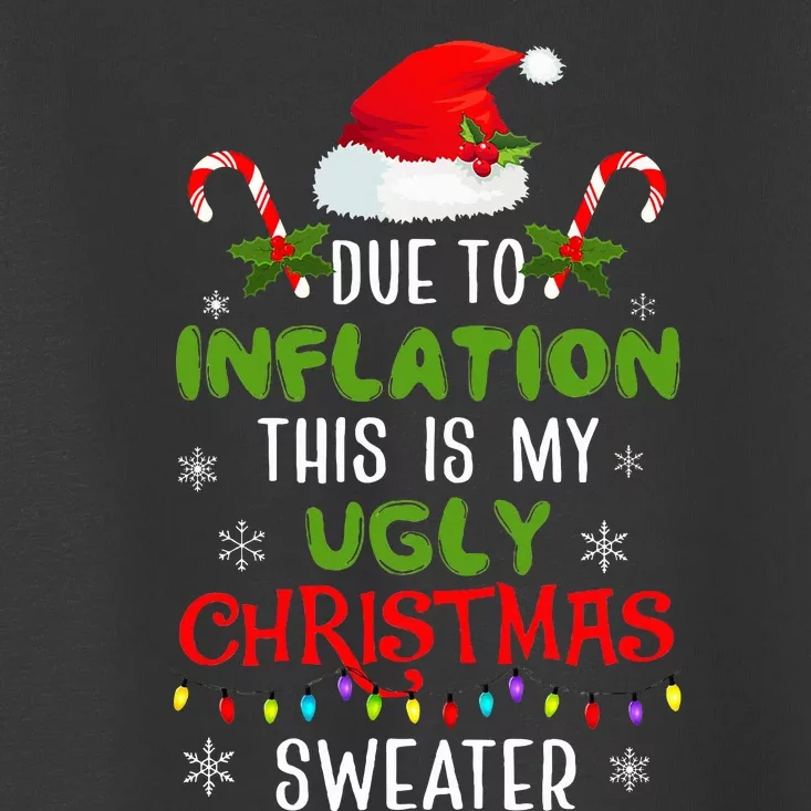 Funny Due to Inflation Ugly Christmas Sweaters Toddler T-Shirt