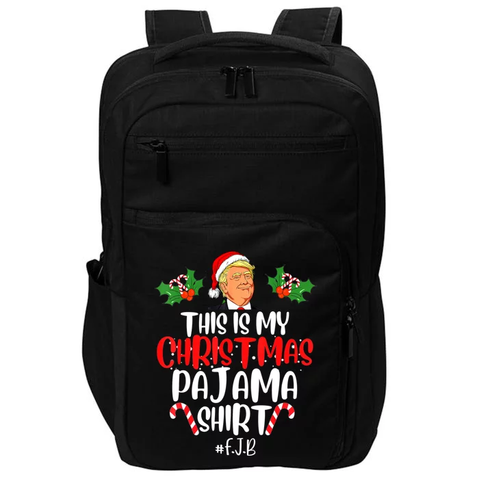 Funny Donald Trump Santa This Is My Christmas Pajama Meaningful Gift Impact Tech Backpack