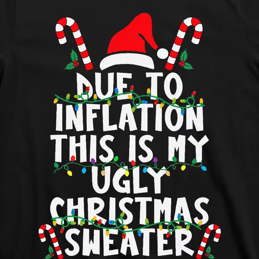 Funny Due to Inflation Ugly Christmas Sweaters T-Shirt