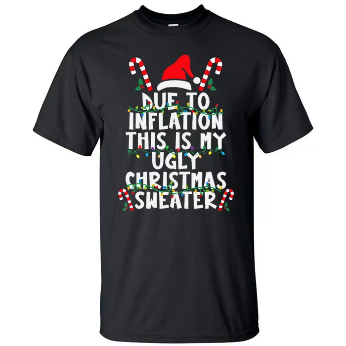 Funny Due to Inflation Ugly Christmas Sweaters Tall T-Shirt