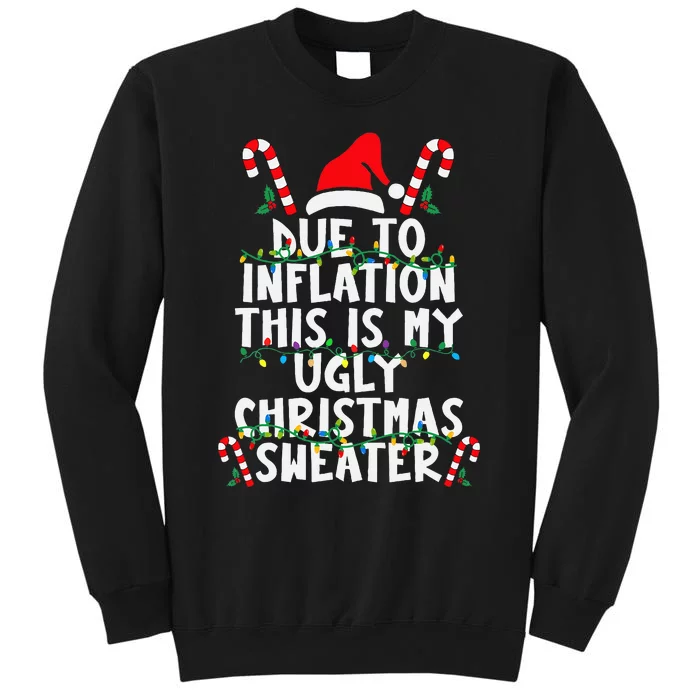 Funny Due to Inflation Ugly Christmas Sweaters Tall Sweatshirt