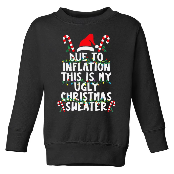 Funny Due to Inflation Ugly Christmas Sweaters Toddler Sweatshirt