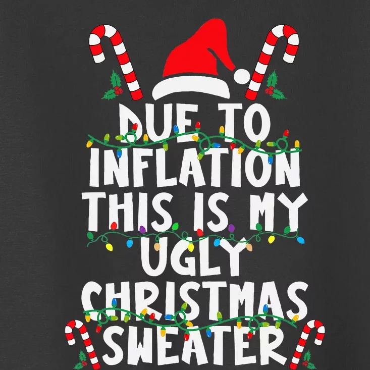 Funny Due to Inflation Ugly Christmas Sweaters Toddler T-Shirt