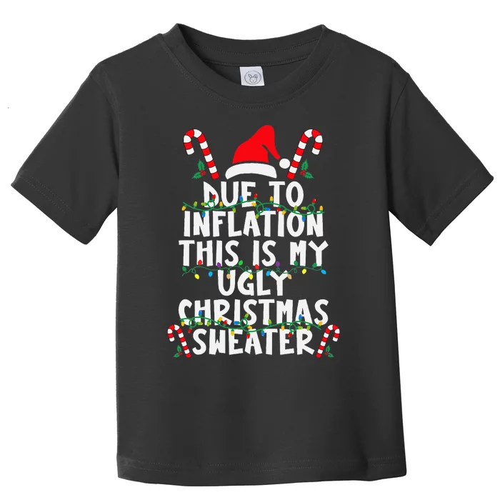 Funny Due to Inflation Ugly Christmas Sweaters Toddler T-Shirt