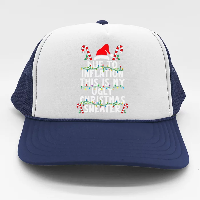 Funny Due to Inflation Ugly Christmas Sweaters Trucker Hat