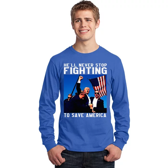 Funny Donald Trump HeLl Never Stop Fighting To Save America Tall Long Sleeve T-Shirt