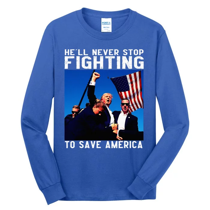 Funny Donald Trump HeLl Never Stop Fighting To Save America Tall Long Sleeve T-Shirt