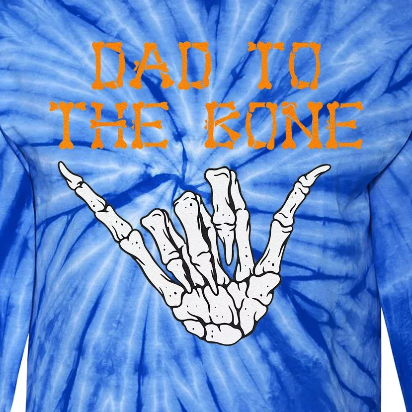 Funny Dad To The Bone Spooky Skeleton Hand Funny Halloween Tie-Dye Long Sleeve Shirt