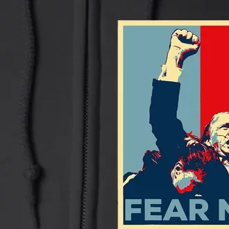 Fist Dumped Trump Fight Poster Trump 2024 Fear Not Full Zip Hoodie