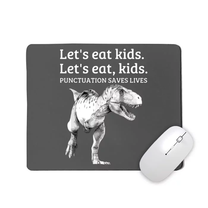 Funny Dinosaur T Rex Lets Eat Kids Punctuation Saves Lives Grammar Gift Mousepad