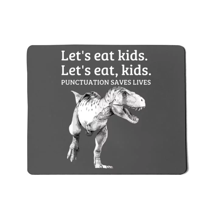 Funny Dinosaur T Rex Lets Eat Kids Punctuation Saves Lives Grammar Gift Mousepad