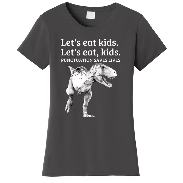 Funny Dinosaur T Rex Lets Eat Kids Punctuation Saves Lives Grammar Gift Women's T-Shirt