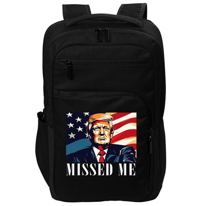 Funny Donald Trump Missed Me Assassination Attempt 2025 Impact Tech Backpack