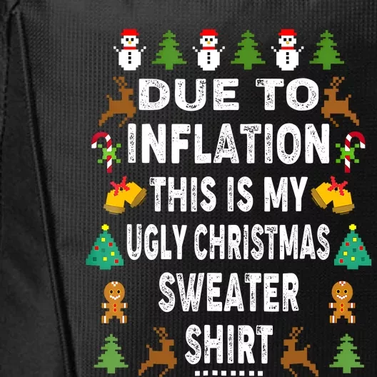 Funny Due To Inflation This Is My Ugly Sweater For Christmas City Backpack