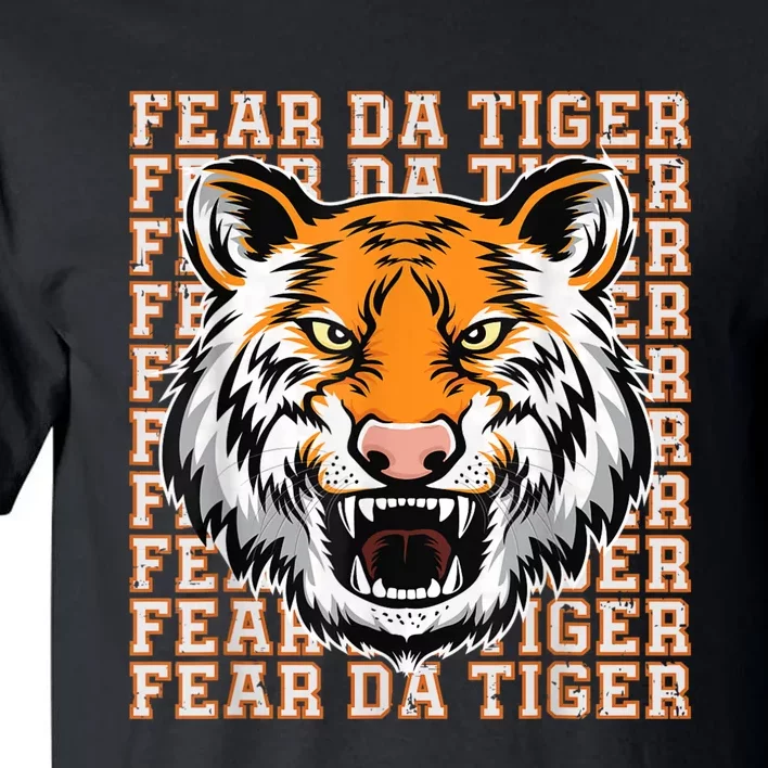 Fear Da Tiger Funny Fear Da Tiger Quote Tall T-Shirt