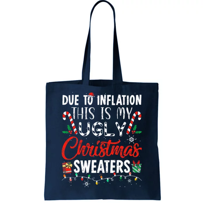 Funny Due To Inflation This Is My Ugly Christmas Sweaters Tote Bag