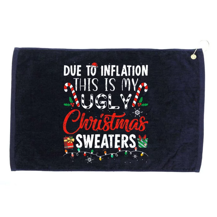 Funny Due To Inflation This Is My Ugly Christmas Sweaters Grommeted Golf Towel