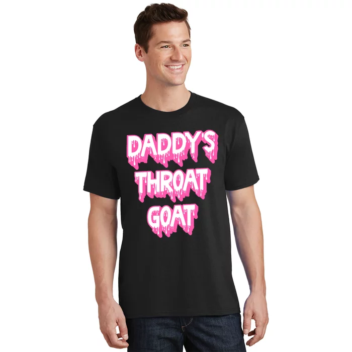 Funny Daddys Throat Goat Adult Humor Sarcastic Outfit T-Shirt