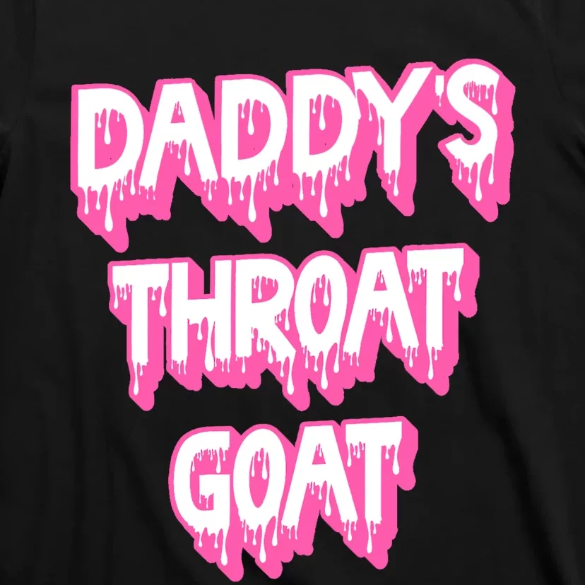 Funny Daddys Throat Goat Adult Humor Sarcastic Outfit T-Shirt