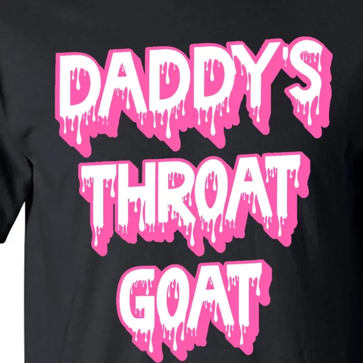 Funny Daddys Throat Goat Adult Humor Sarcastic Outfit Tall T-Shirt