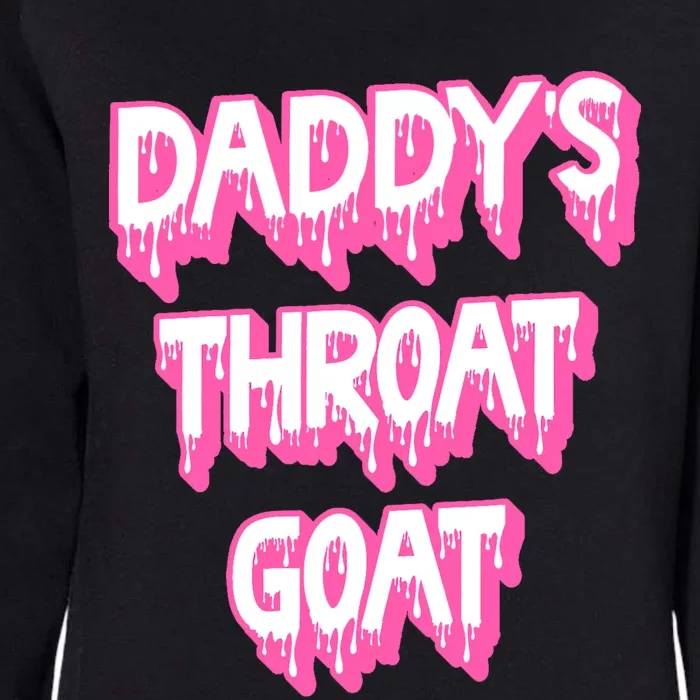 Funny Daddys Throat Goat Adult Humor Sarcastic Outfit Womens California Wash Sweatshirt